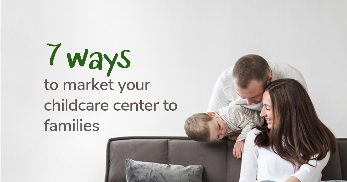 7 Ways to Market your Childcare Center to Families | KinderPass