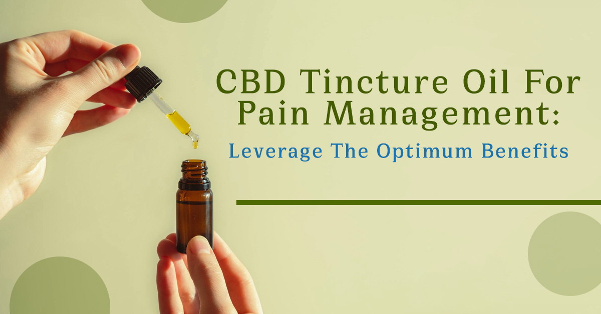 Should You Use CBD Tincture Oil For Pain Management?