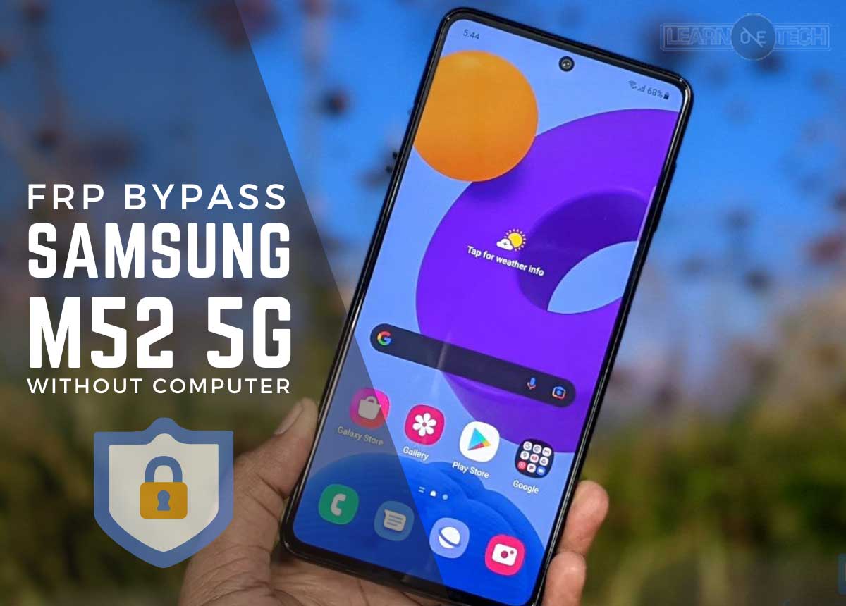 Samsung M52 5G FRP Bypass Android 12 Without PC