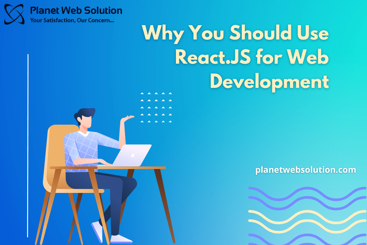 Why You Should Use React.JS for Web Development?