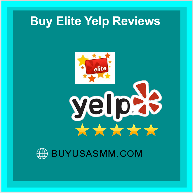 Buy Elite Yelp Reviews - 100% Real,Legit,Elite &Targeted