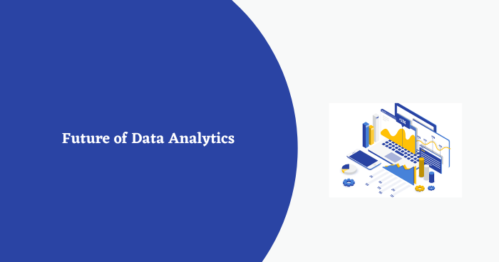 FUTURE OF DATA ANALYTICS