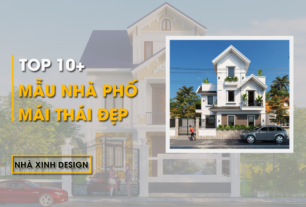 Top 11+ Mẫu Nhà Phố Mái Thái Sang Trọng Nhất Đáng Để Chiêm Ngưỡng