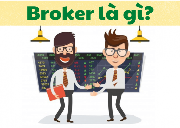 Broker là gì? Các Tiêu chí của một broker chứng khoán uy tín