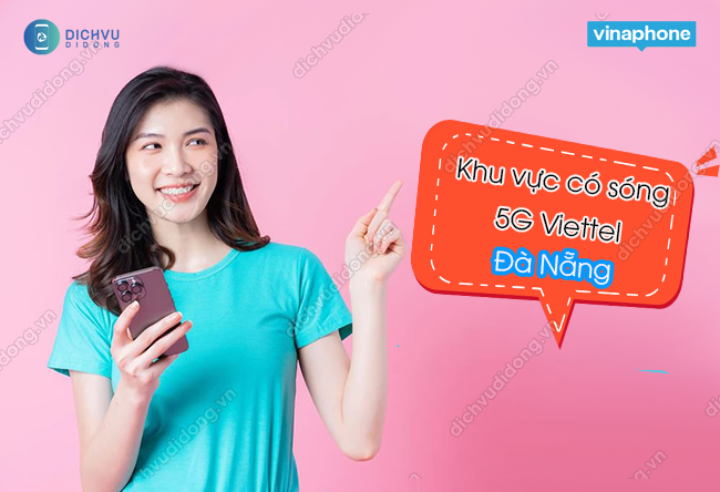 Khu vực có sóng 5G Viettel tại Đà Nẵng là quận nào?