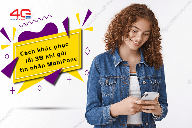 Hướng dẫn cách khắc phục lỗi 38 khi gửi tin nhắn MobiFone