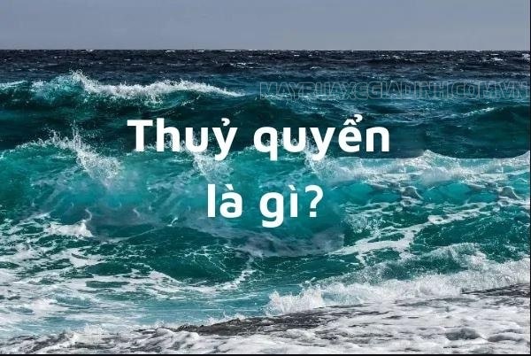 Thuỷ quyển là gì? Vai trò, đặc điểm của thuỷ quyển
