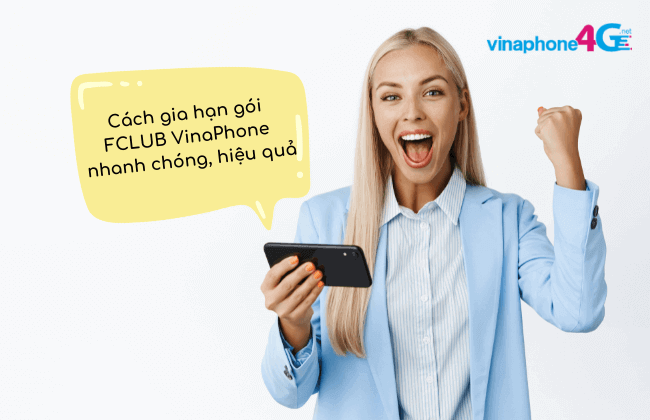 Hướng dẫn gia hạn gói cước data FCLUB VinaPhone
