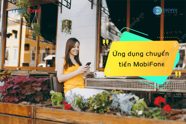 Gợi ý các app chuyển tiền MobiFone dễ dàng thực hiện