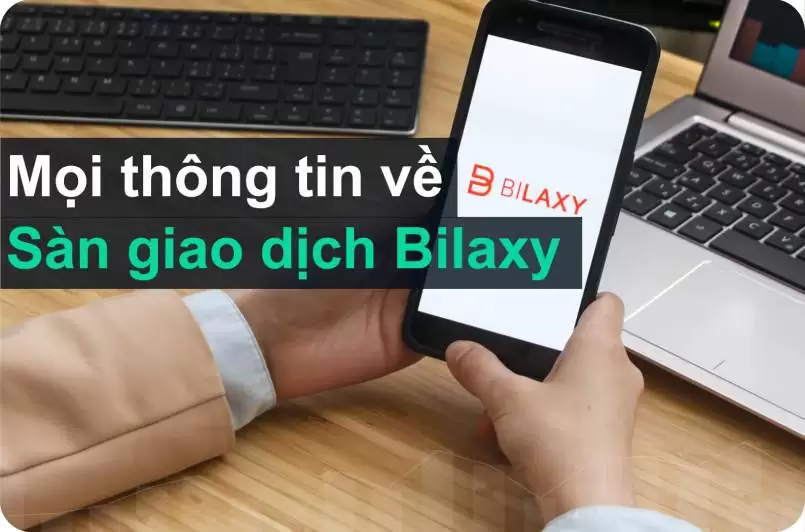 Bilaxy.com Review: Khái niệm, đánh giá sàn Bilaxy mới nhất 2022