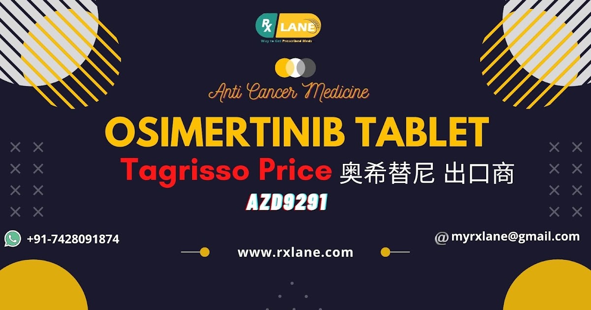 Indian Osimertinib 80mg tablet Price Online | Generic Tagrisso Exporter Wholesale