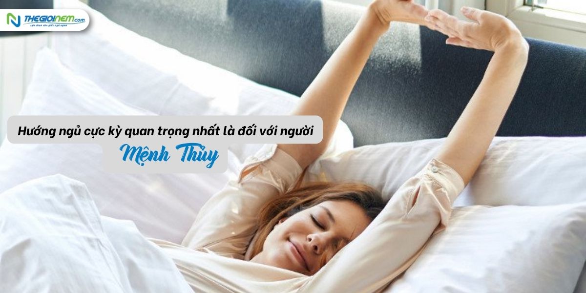 Mệnh Thủy ngủ quay đầu hướng nào tốt?