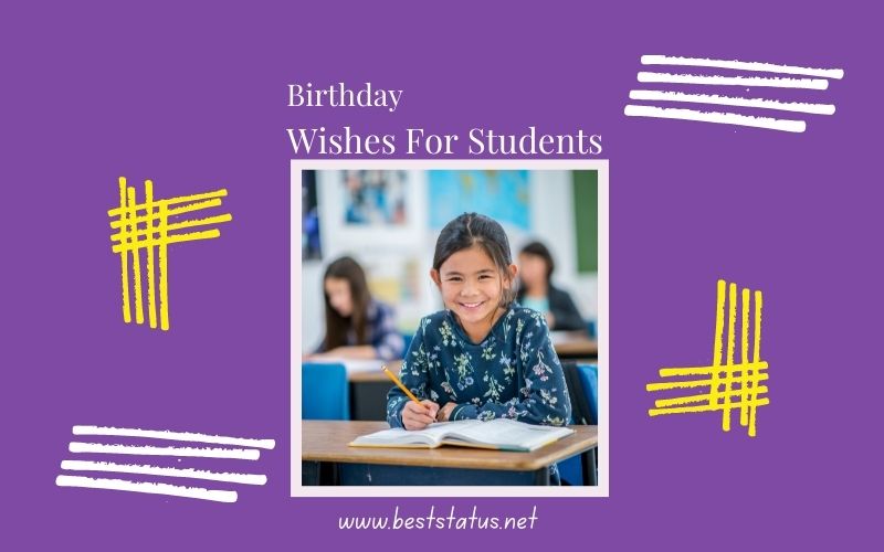 Best Happy Birthday Wishes for Student From Teacher & School