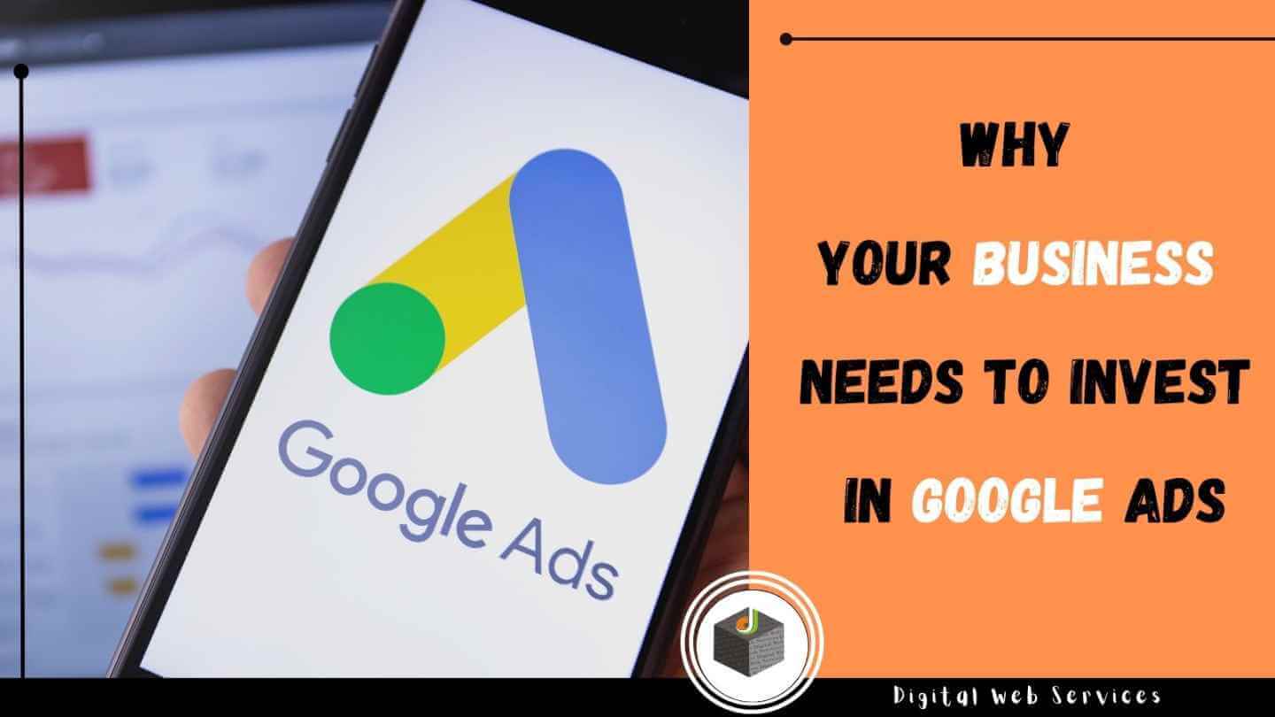 Reasons Why Your Business Should Invest In Google Ads In 2022