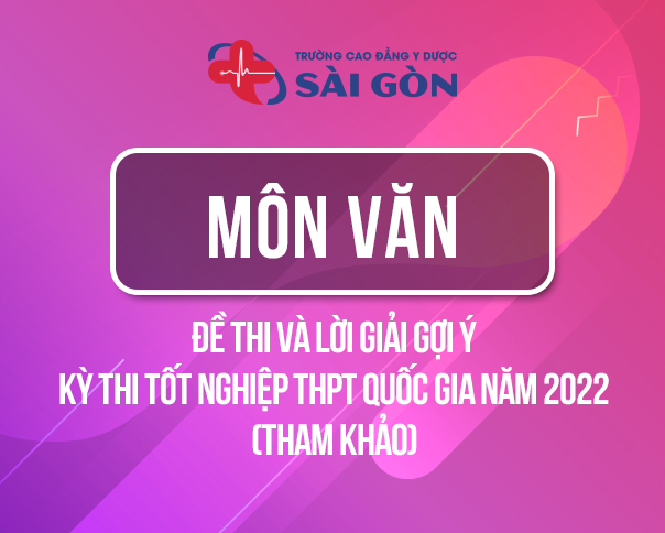 Đáp án môn Văn THPT 2022 chính xác nhất