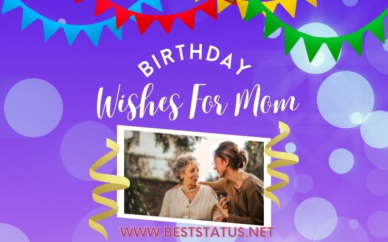 Best Happy Birthday Wishes for Mom (Mother) Wishes, Messages, Quotes