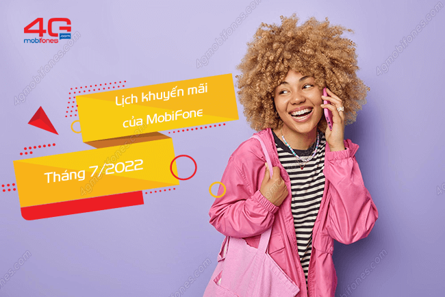 Lưu ngay lịch khuyến mãi của MobiFone tháng 7/2022