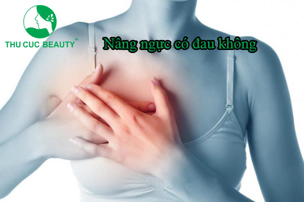 Nâng ngực có đau không? nâng ngực sau bao lâu thì hết đau? - Thu Cúc Sài Gòn