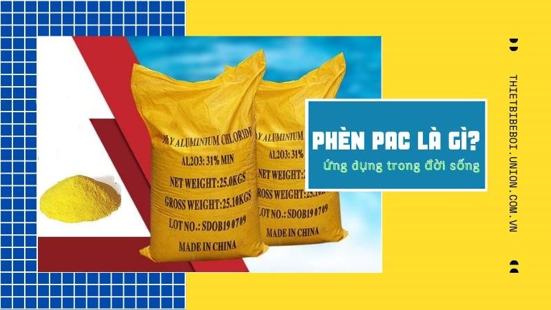 Phèn PAC là gì? Ứng dụng [BẤT NGỜ] của hóa chất PAC