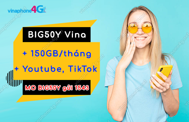 Gói BIG50Y VinaPhone 50k tặng 150GB/tháng, free Youtube, TikTok
