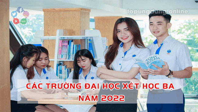 Điểm danh các trường đại học xét học bạ năm 2022