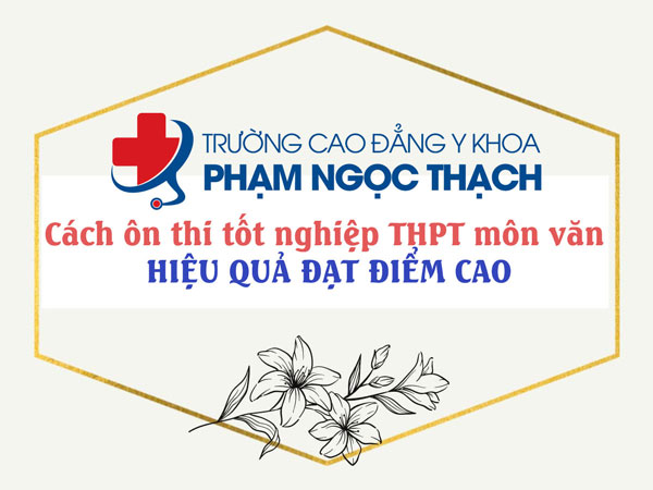 Cách ôn thi tốt nghiệp THPT môn văn 2022 hiệu quả đạt điểm cao