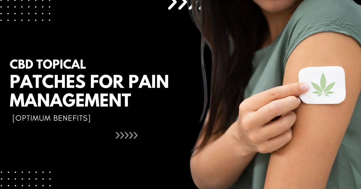 CBD Topical Patches For Pain Management