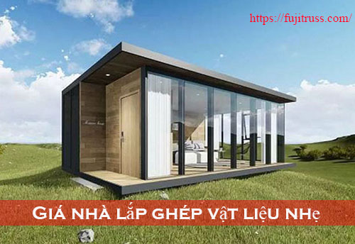 Giá nhà lắp ghép vật liệu nhẹ cập nhật mới nhất năm 2022