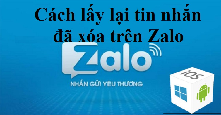 Hướng dẫn cách lấy lại tin nhắn đã xóa trên Zalo nhanh nhất