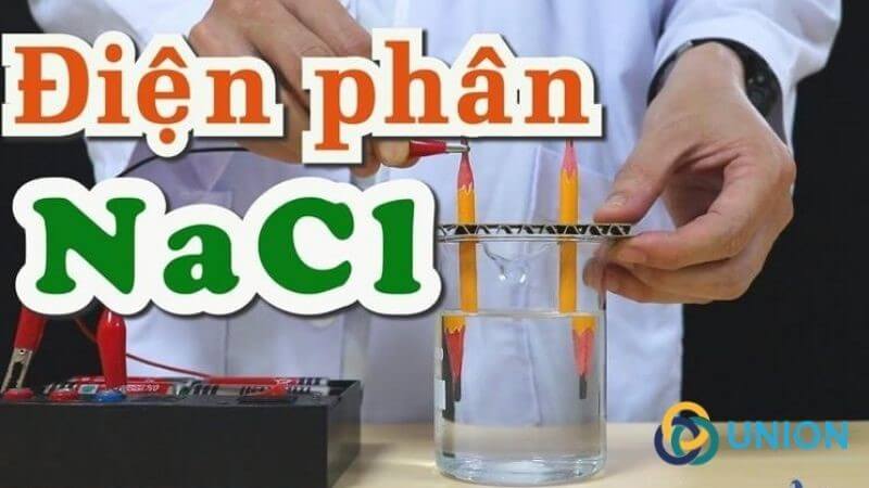 Điện phân dung dịch NaCl - PTHH & Ứng dụng [CHI TIẾT]