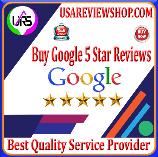 Buy Google 5 Star Reviews - Get 100% USA, UK non-drop Google Review
