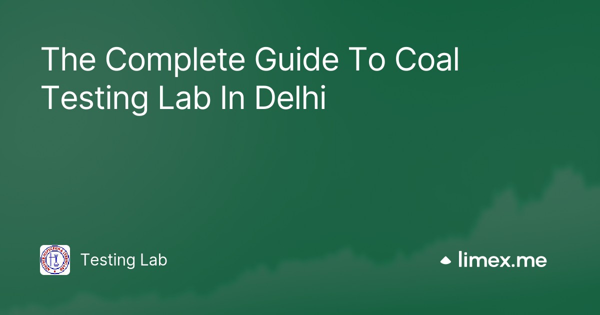 The Complete Guide To Coal Testing Lab In Delhi