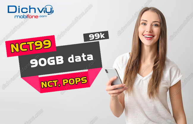 Gói cước NCT99 MobiFone chỉ 99k/tháng thả ga lướt web, nghe nhạc – Dịch vụ Mobifone Portal