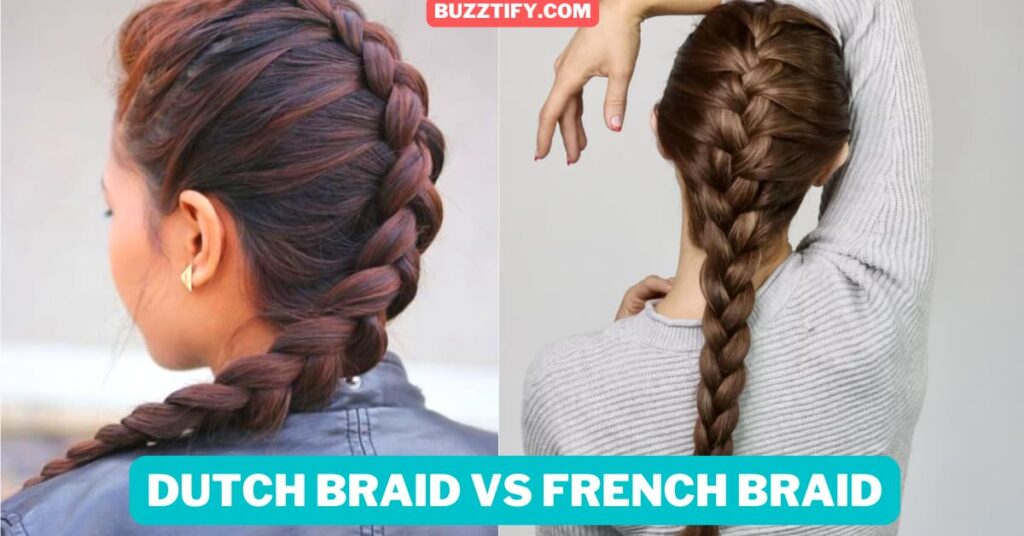 Dutch braid vs French braid Difference: Hairstyles & How to dos? - Buzztify
