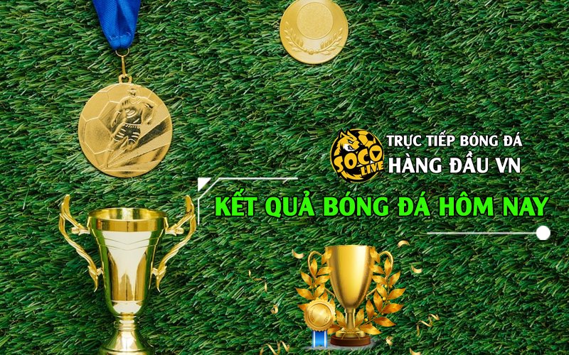 Kết quả bóng đá hôm nay - KQBD tất cả giải đấu mới nhất