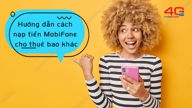 Cách nạp tiền MobiFone cho thuê bao khác như thế nào?