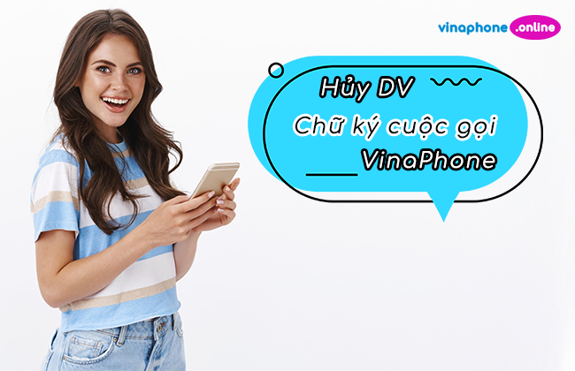Cú pháp hủy dịch vụ chữ ký cuộc gọi Vina ngày, tuần, tháng