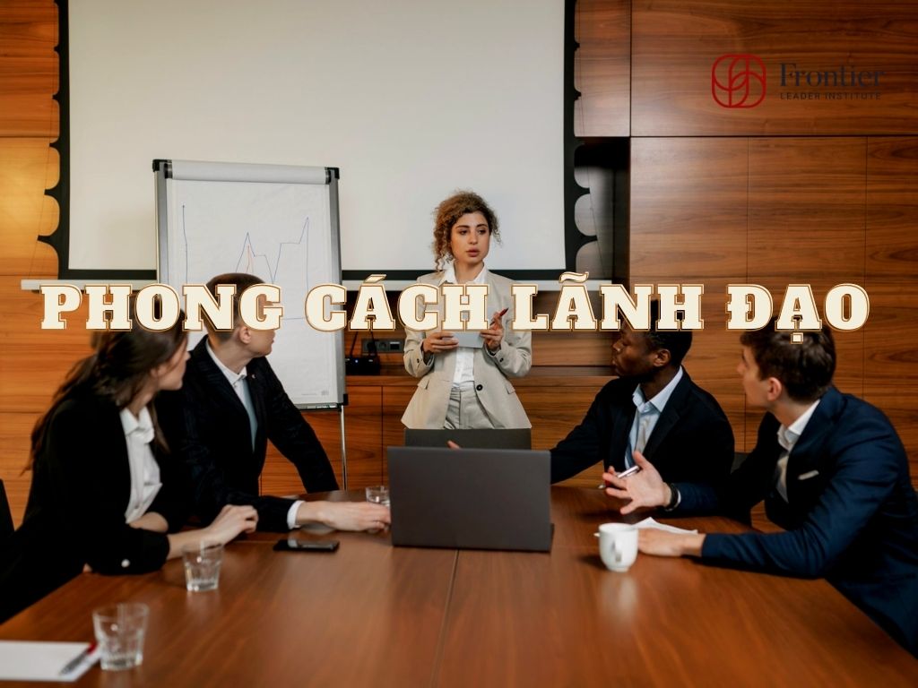 Phong Cách Lãnh Đạo Là Gì? Những Yếu Tố Quan Trọng Ảnh Hưởng Đến Phong Cách Lãnh Đạo