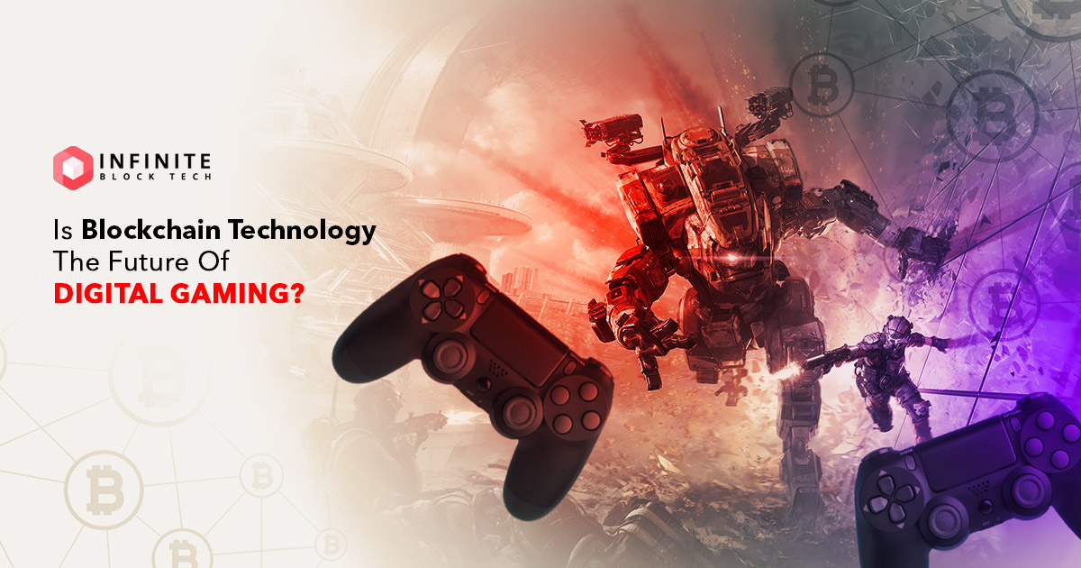 How Blockchain Technology is Making Digital Gaming (NFT) Better?