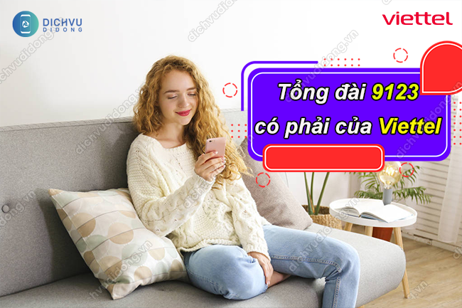 Tổng đài 9123 có phải của Viettel không?