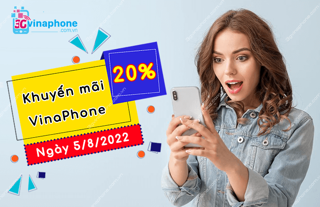 Đầu tháng: VinaPhone khuyến mãi 20% ngày vàng 5/8/2022