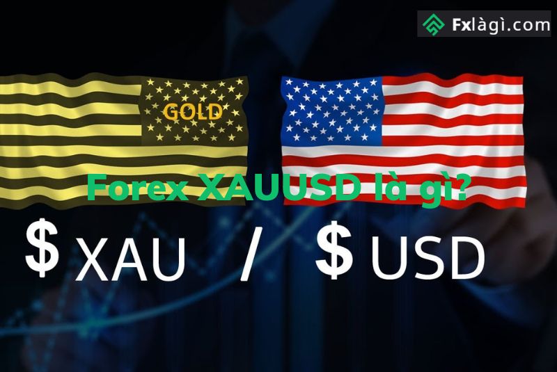 Forex XAUUSD Là Gì? Sàn Giao Dịch Forex XAUUSD Tốt Nhất
