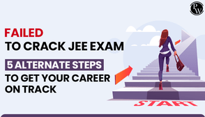 Failed to Crack JEE Exam? Steps to Get Your Career on Track