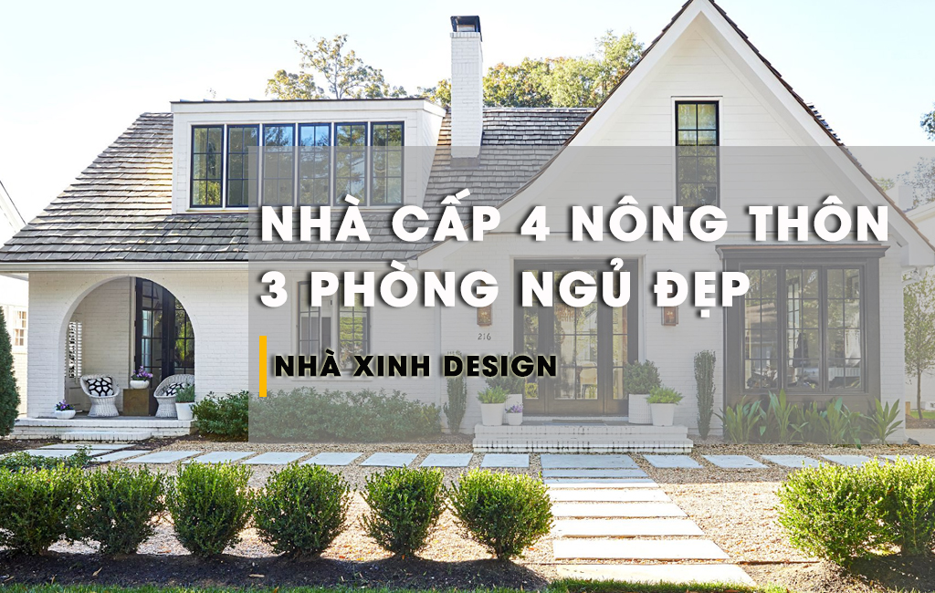 10+ Ngôi Nhà Cấp 4 Nông Thôn 3 Phòng Ngủ Đẹp Xuyên Thời Gian
