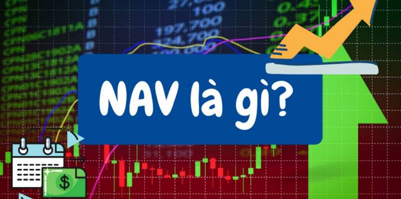 NAV trong chứng khoán là gì? Cách sử dụng NAV để quyết định đầu tư