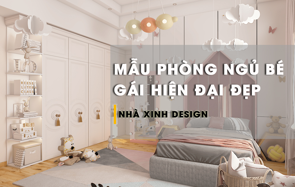15+ Mẫu Phòng Ngủ Bé Gái Hiện Đại Dễ Thương Ai Nhìn Cũng Mê