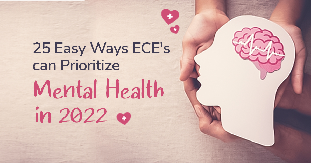 25 Easy Ways ECE's Can Prioritize Mental Health in 2022