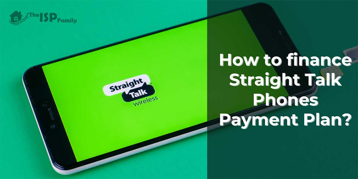 How To Finance Straight Talk Phones Payment Plan?