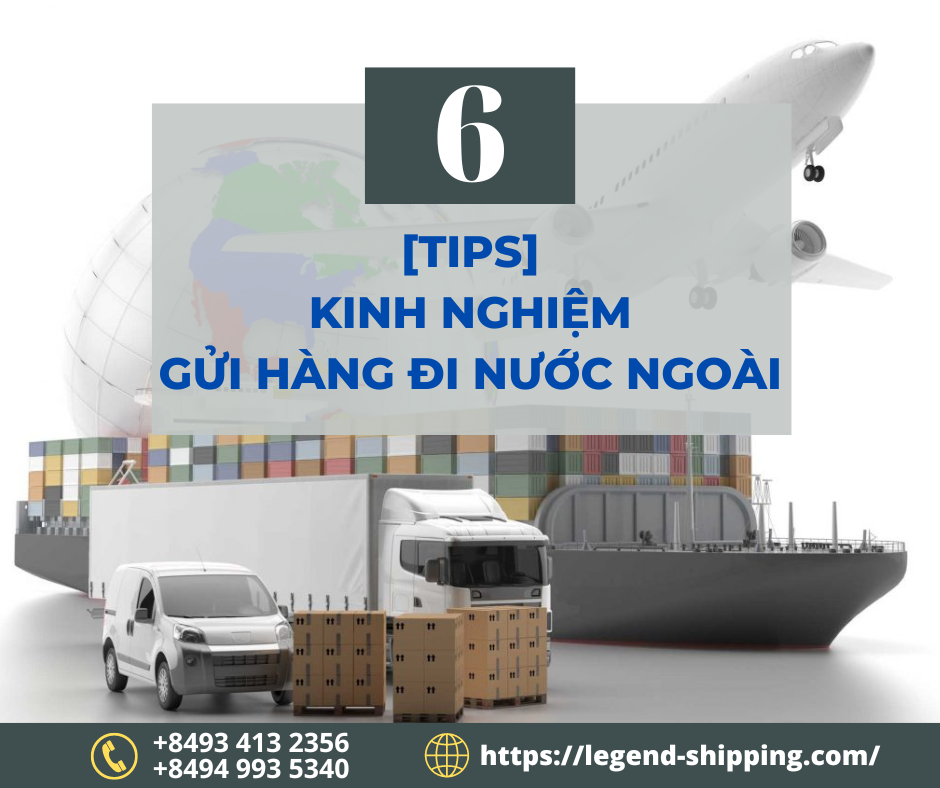 [TIPS] KINH NGHIỆM GỬI HÀNG ĐI NƯỚC NGOÀI CHO NGƯỜI LẦN ĐẦU GỬI HÀNG – LEGEND INTERNATIONAL SHIPPING CO.LTD