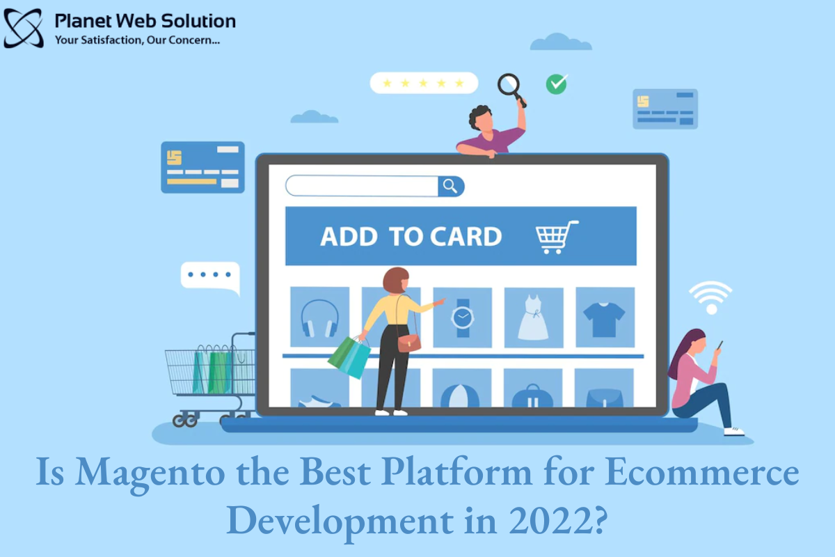 Is Magento the Best Platform for Ecommerce Development in 2022?